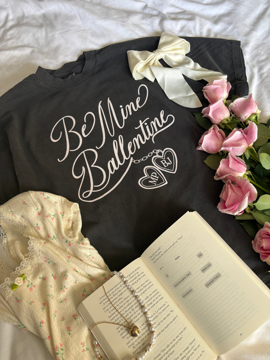 Be Mine Ballentine T-shirt