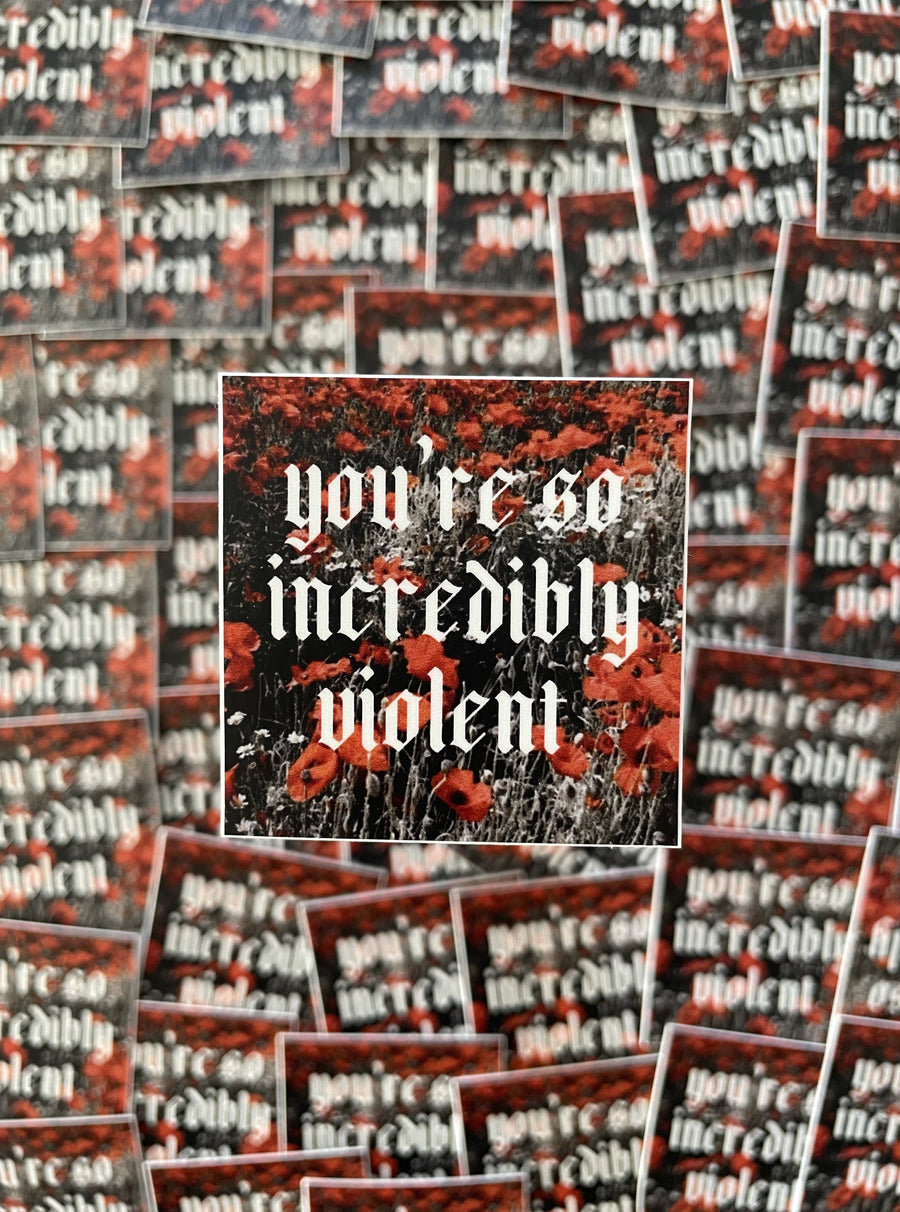 Incredibly Violent Sticker